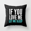 "If You Love Me Let Me Sleep" Throw Pillow – A Fun and Cozy Addition to Any Room