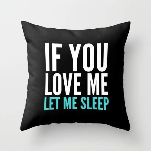 "If You Love Me Let Me Sleep" Throw Pillow – A Fun and Cozy Addition to Any Room