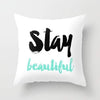 Stay Beautiful Typography Throw Pillow – 16" x 16"