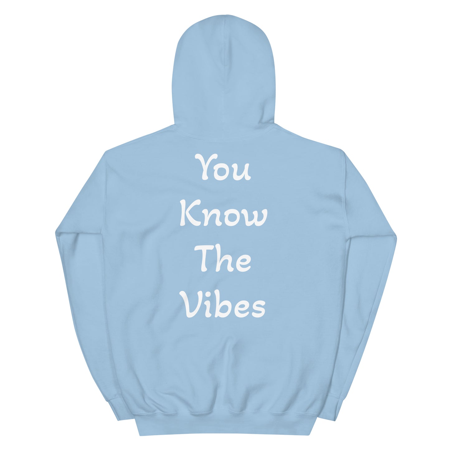 You Know The Vibes - Hoodie