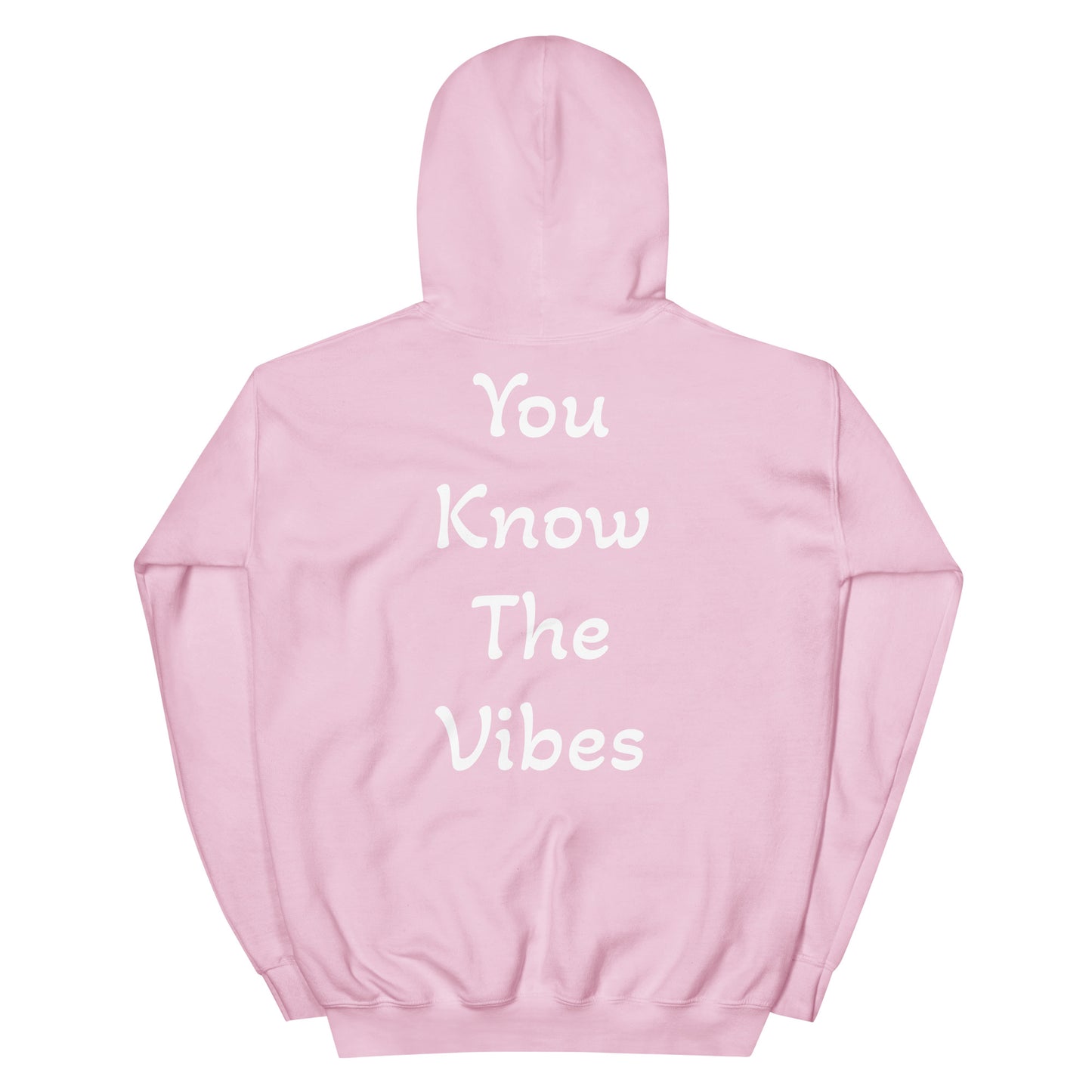 You Know The Vibes - Hoodie