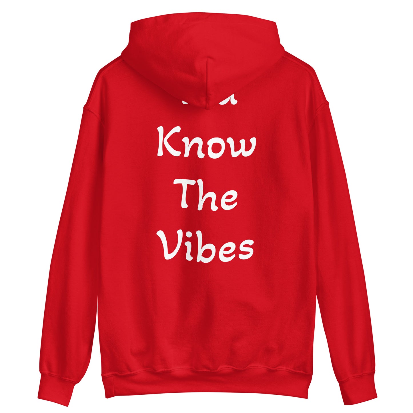 You Know The Vibes - Hoodie