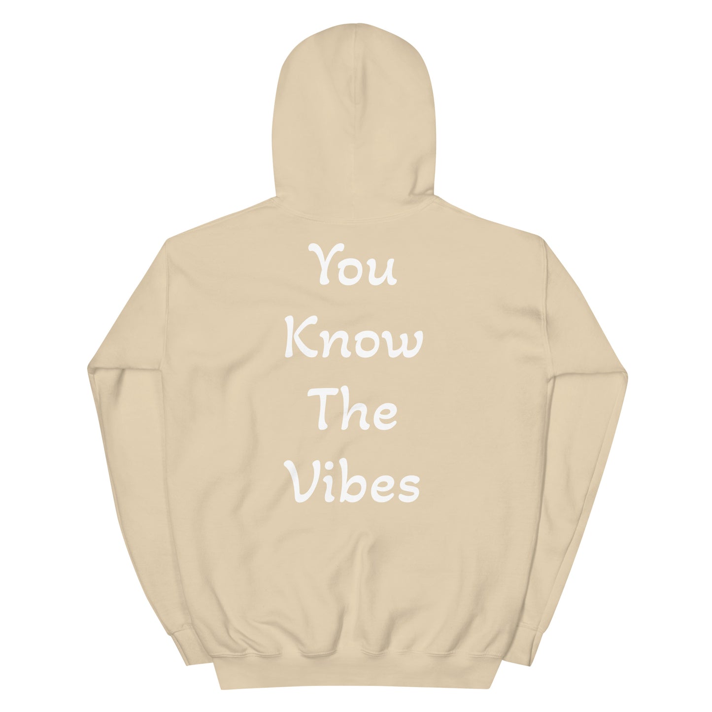 You Know The Vibes - Hoodie